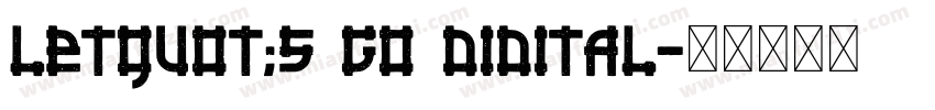 letquot;s go didital字体转换